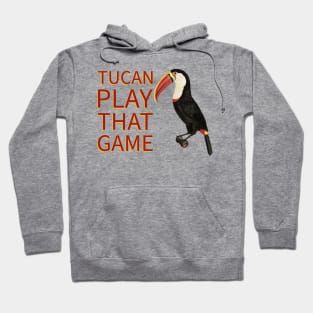 Tucan Play that Game Bird Hoodie